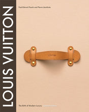Load image into Gallery viewer, Louis Vuitton : The Birth of Modern Luxury Updated Edition