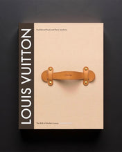 Load image into Gallery viewer, Louis Vuitton : The Birth of Modern Luxury Updated Edition
